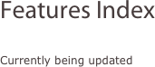 Features Index

Currently being updated