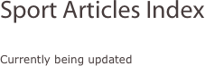 Sport Articles Index

Currently being updated